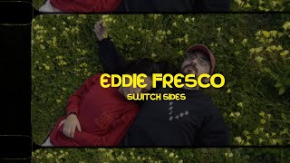 Eddie Fresco - Switch Sides [Visual]