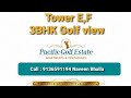 Pacific golf estate  book visit 9136591194  naveen bhalla  towere golf view