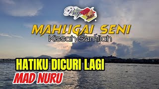 MAD NURU | HATIKU DICURI LAGI | LAGU BAJAU SEMPORNA | MADNURU