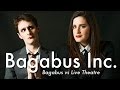 Bagabus launch party  bagabus vs live theatre
