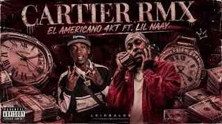 Cartier Remix - El Americano4Kt Ft. Lil Naay - Vizualiser
