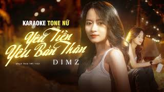 KARAOKE Yêu Tiền Yêu Bản Thân - DIMZ (Beat chuẩn Tone Nữ)