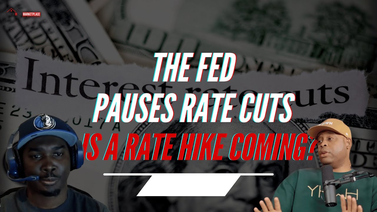 The FED Just Paused Rate Cuts… Is a Rate Hike Coming? 