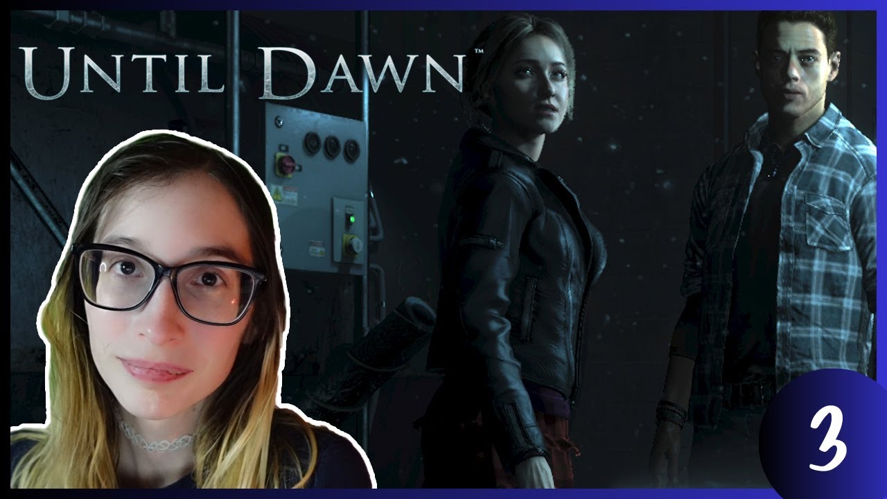 I. Hate. BASEMENTS. | Until Dawn: Semi Blind Playthrough [Part 3]