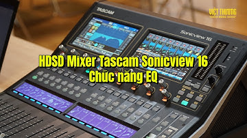 HDSD Mixer Tascam Sonicview 16: Chức năng EQ