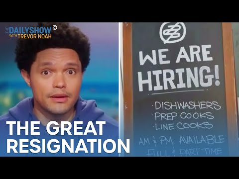 Why Is Everyone Quitting Their Jobs? - Getting Back to Normal-Ish | The Daily Show