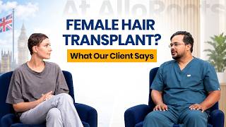 Jessica from #london | Our Female Client in Conversation with Dr. Alok #hairtransplantindia