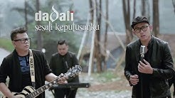 Dadali - Sesali Keputusanku (Official Video)  - Durasi: 4:06. 
