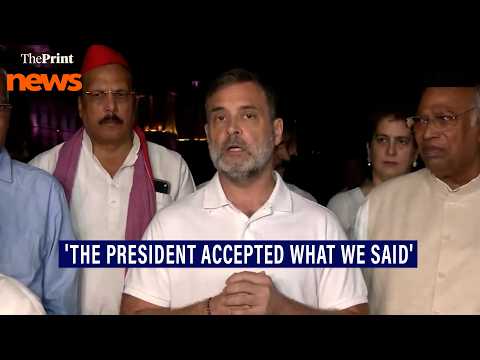 'I was shocked that the President accepted what we said,' says Rahul Gandhi