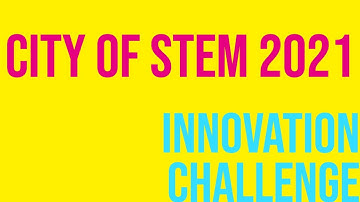 City of STEM 2021 Innovation Challenge