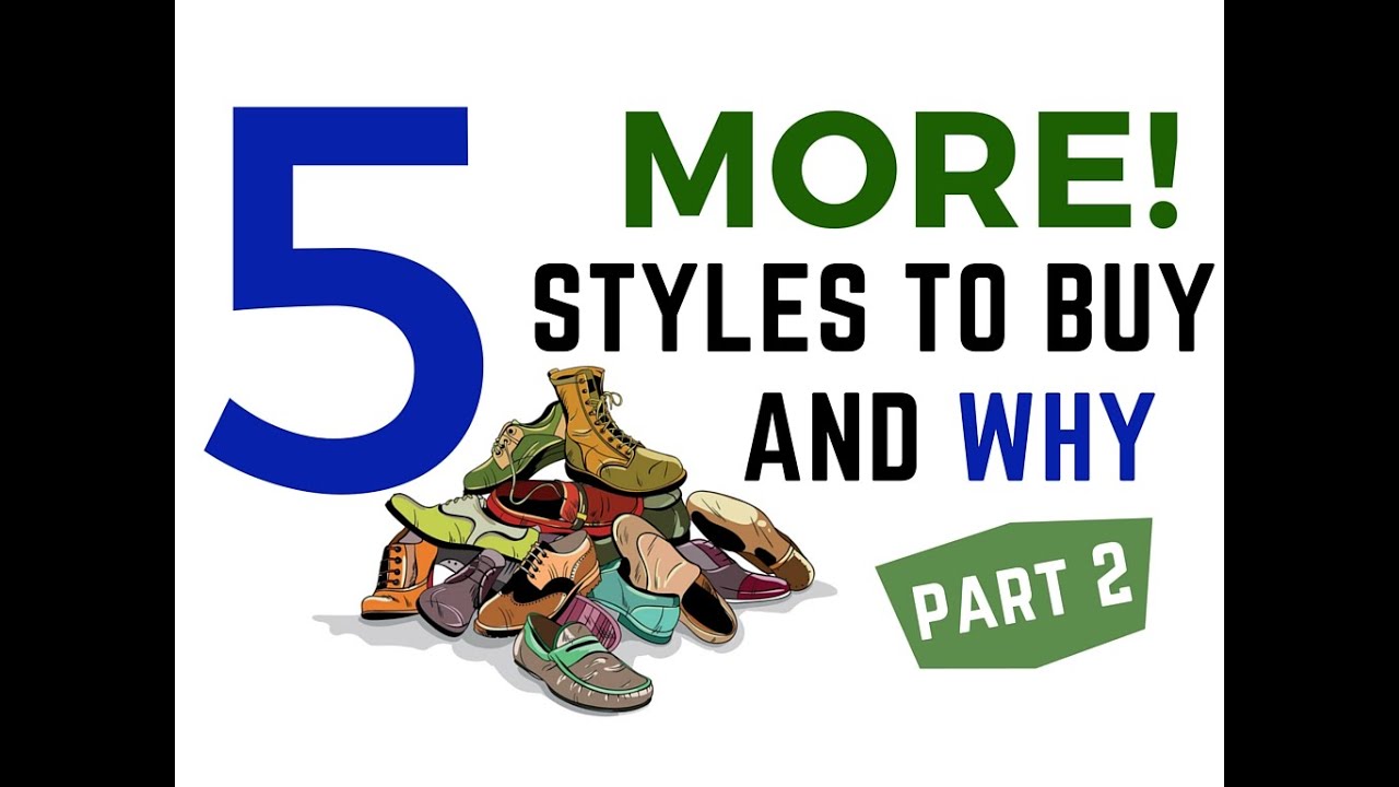 5 MORE STYLES of Shoes to Buy and WHY Flipping Footwear 101 Mr