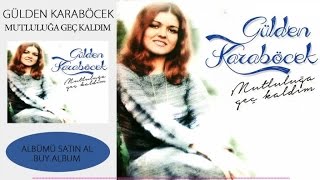 Gülden Karaböcek - Mutluluğa Geç Kaldım  Resimi