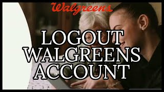 How to Log Out of Walgreens.com Account (Easy Tutorial)?