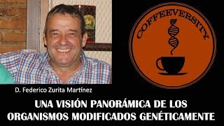 Federico Zurita - Una visión panorámica de los organismos modificados genéticamente (09/10/2019)