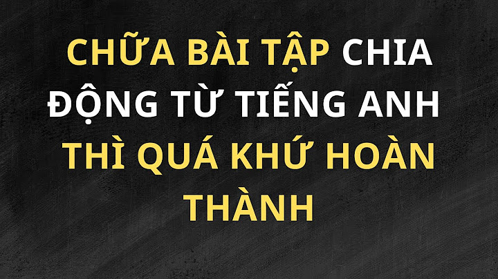 Bài tập chia thì quá khứ hoàn thành