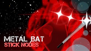 The Strongest Battlegrounds  Metal Bat Moveset I Stick Nodes Pro (REMASTERED)