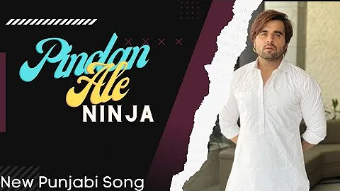 Pindan Ale (Official Video) Ninja || NEW PUNJABI SONG 2022 || #1minutemusic