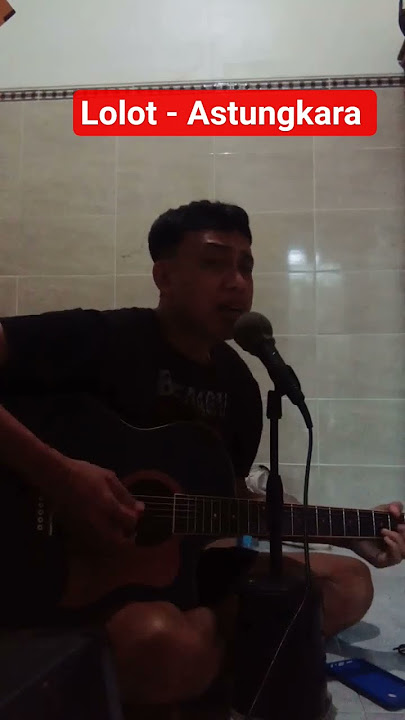 LOLOT Astungkara #cover #akustik