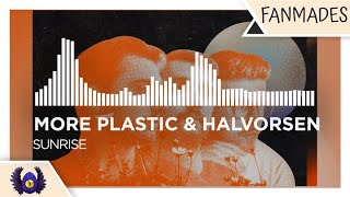 [DnB/Melodic Drumstep] - More Plastic & Halvorsen - Sunrise [Monstercat Fanmade]