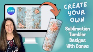 Create a Sublimation Tumbler Design with Canva | Step By Step Tutorial