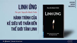 Linh Ứng - Nguyễn Mạnh Tuấn: Hành trình của kẻ siêu vô thần đến thế giới tâm linh | Trạm Đọc