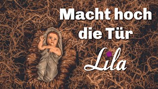 Macht hoch die Tür (die Tor macht weit) Adventslied / Weihnachtslied von Georg Weißel - Lila Cover