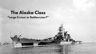 The Alaska Class - 