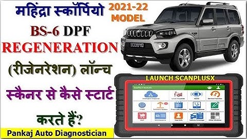 MAHINDRA SCORPIO BS6 DPF REGENRATION BY LAUNCH SCANNER SCANPLUSX