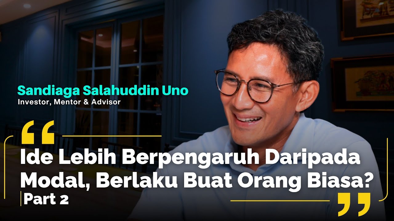 [Part 2] Sandi Uno - Nggak Pernah Ada Sukses Tanpa Kegagalan. Tapi, Siapa yang Mau Gagal? | Naratama
