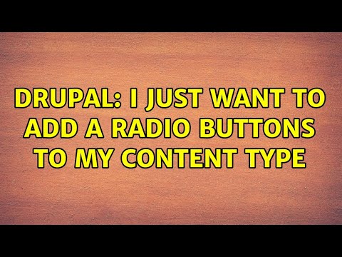 Drupal: I just want to add a radio buttons to my content type