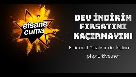 EFSANE CUMA İNDİRİMİ - PHP İLE E-TİCARET YAZILIMI