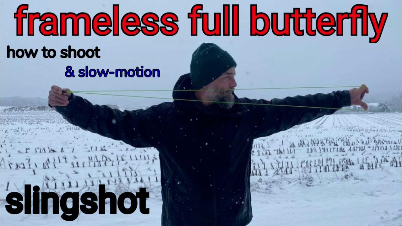 frameless full butterfly slingshot how to shoot & slowmotion YouTube