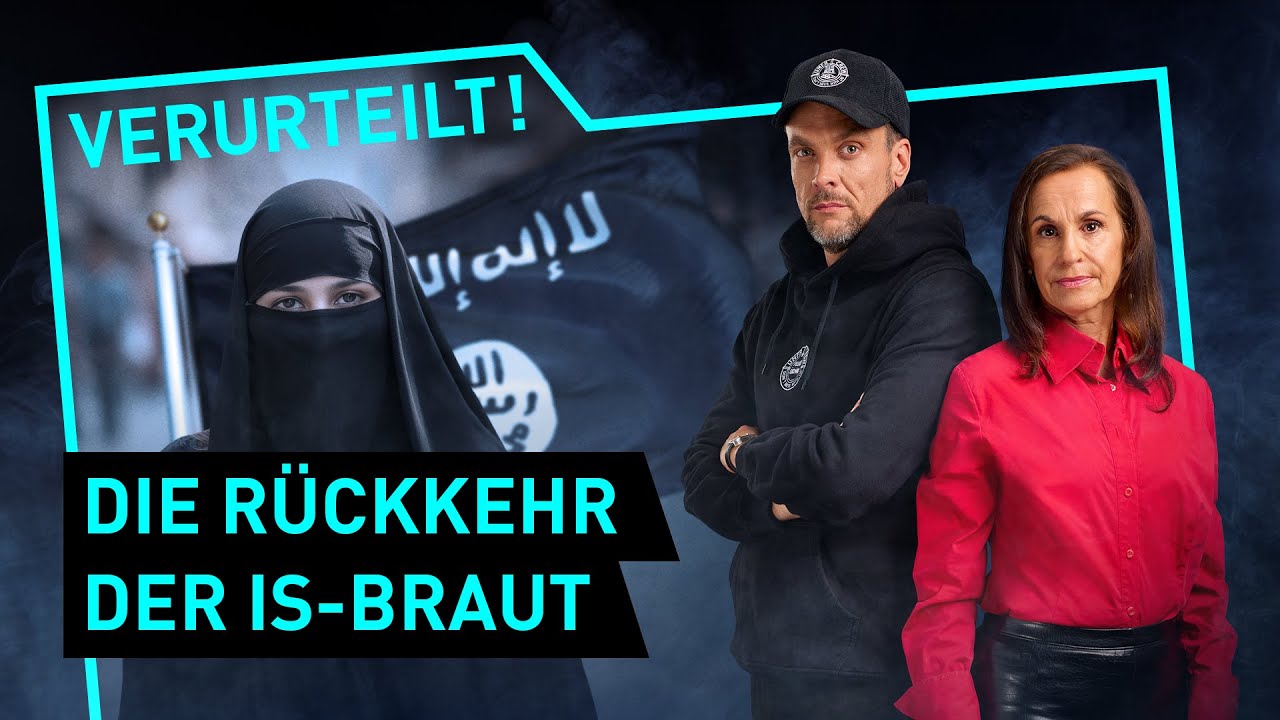 Die Rückkehr der IS-Braut | Verurteilt! - Der Gerichtspodcast
