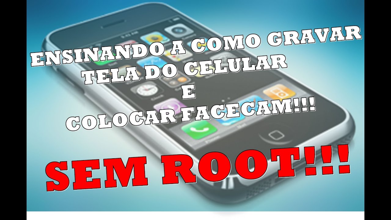 COMO GRAVAR TELA DO CELULAR E COLOCAR FACECAM SEM ROOT - YouTube