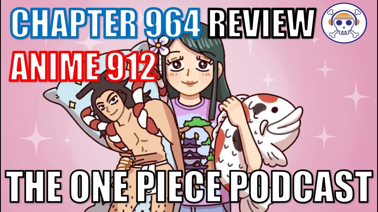 The One Piece Podcast Episode 598 Wanoboo With Ykarps Chapter 964 Anime 912 Youtube