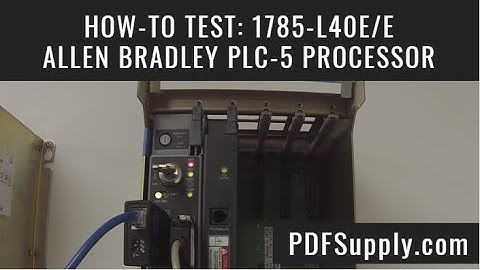 How-To Troubleshoot: 1785-L40E/E Allen Bradley PLC-5 Processor CPU 5-L40E Series E