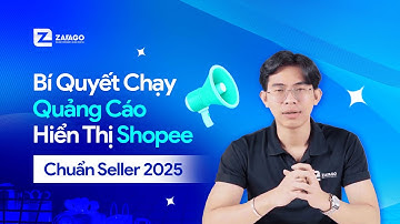 Bí Quyết Chạy Quảng Cáo Hiển Thị Shopee Chuẩn Seller 2025