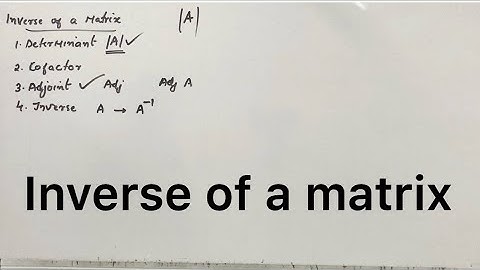 Matrix part 5- inverse of a matrix