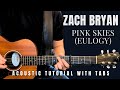 Pink skies eulogy  zach bryan acoustic tutorial with tabs with introriff