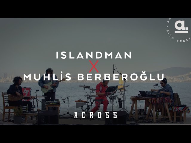 Islandman x Muhlis Berberoğlu | Across @Akustikhane #GermanLegend class=