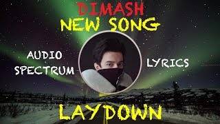 DIMASH || LAY DOWN - NEW SONG ( BEST AUDIO + LYRICS)