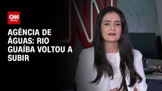 Agência de Águas: Rio Guaíba voltou a subir | AGORA CNN