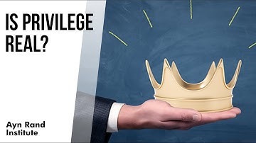 Is Privilege Real? By Greg Salmieri
