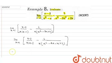 Evaluate: lim_(xrarr1) [(x-2)/(x^(2)-x)-(1)/(x^(3)-3x^(2)+2x)]  | 11 | LIMITS AND DERIVATIVES | ...