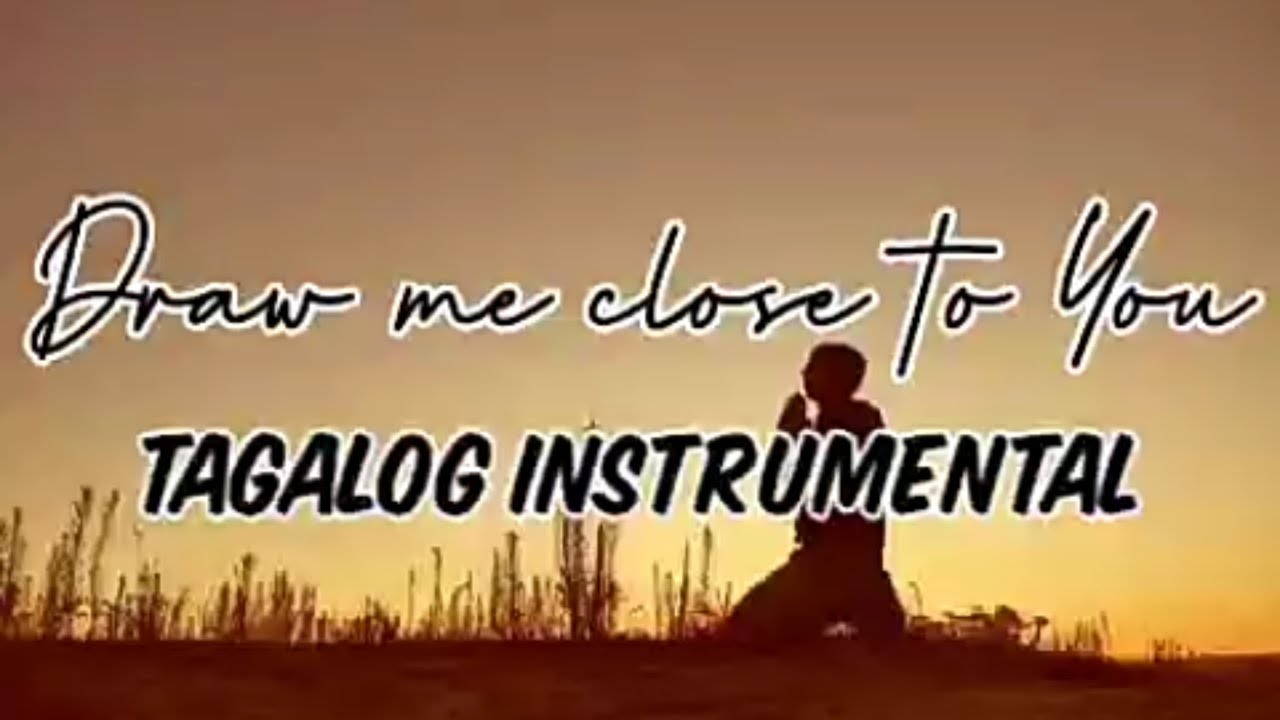Ilapit Mo Sa 'Yo (Draw Me Close To You Tagalog Instrumental) Piano Cover  With Lyrics - Youtube