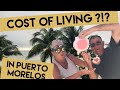 Monthly Costs Living in PUERTO MORELOS, Mexico