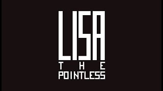 Lisa: The Pointless - 나무위키