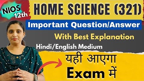 Nios class 12th home science (321)  Most Important Question answer with explanation in hindi/English