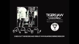 Video thumbnail of "Tigers Jaw - Cannonball (Official Audio)"