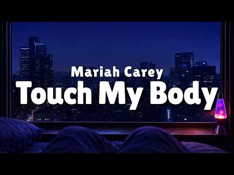 Mariah Carey - Touch My Body (Lyrics) | Late Night Bedroom Visualizer [4K]